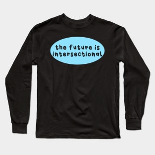 The Future Is Intersectional Long Sleeve T-Shirt